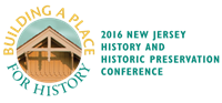Building a Place for History: 2016 New Jersey History & Historic Preservation Conference