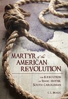 Author’s talk – Martyr of the American Revolution: The Execution of Isaac Hayne, South Carolinian