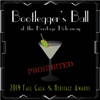 2019 Fall Gala & Heritage Awards “Bootlegger’s Ball at the Heritage Hideaway”