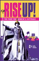 Rise Up! The Fight for Women's Suffrage