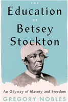 Book Launch: The Education of Betsey Stockton with author Gregory Nobles