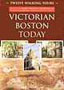Victorian Boston Today: Twelve Walking Tours