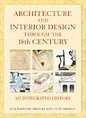 Architecture and Interior Design Through the 18th Century: An Integrated History by Buie Harwood and Bridget May and Curt Sherman