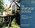 The Vintage House: A Guide to Successful Renovations and Additions by Mark Alan Hewitt
