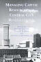 Managing Capital Resources for Central City Revitalization (Contemporary Urban Affairs)