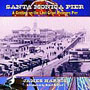 Santa Monica Pier: A Century on the Last of the Pleasure Piers