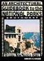 Architectural Guidebook to the National Parks: The Southwest: Arizona, New Mexico, Texas