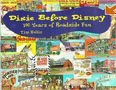 Dixie Before Disney: 100 Years of Roadside Fun