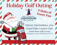 Holiday Golf Outing presented by the National Lighthouse Museum at the South Shore Golf Course