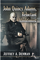Author Talk: John Quincy Adams, Reluctant Abolitionist