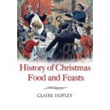 The Changable Story of Christmas Foods, Feasts and Traditions