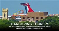 Harboring Tourism: A Symposium on Cruise Ships in Historic Port Communities