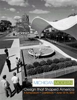 Michigan Modern: Design that Shaped America, A Symposium