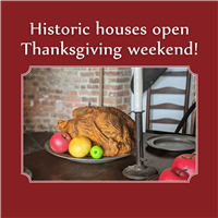 Historic Houses Open at Thanksgiving