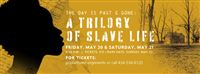The Day is Past & Gone: A Trilogy of Slave Life