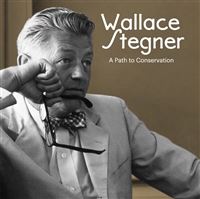 Wallace Stegner: A Path to Conservation