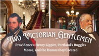 Virtual Program: A Tale of Two Gentlemen: Providence’s Henry Lippitt, Portland’
