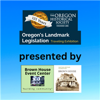 Traveling Exhibition: "Oregon's Landmark Legislation"