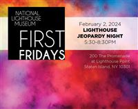 First Friday for February at the National Lighthouse Museum. Staten Island. NY - Jeopardy Niight