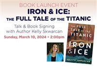 IRON & ICE ---The FULL TALE of the TITANIC-- Talk and Book Signing to be at the National Lighthouse 