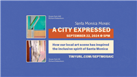 The Santa Monica Conservancy Hosts MOSAIC: City Expressed highlighting the City’s Artist Communities