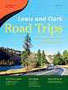 Lewis and Clark Road Trips: Exploring the Trail Across America