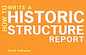 How to Write a Historic Structure Report How to Write a Historic Structure Report by David H. Arbogast