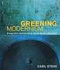 Greening Modernism: Preservation, Sustainability, and the Modern Movement by Carl J. Stein