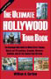 The Ultimate Hollywood Tour Book : The Incomparable Guide to Movie Stars' Homes, Movie and TV Locations, Scandals, Murders, Suicides, and All the Famous Tourist Sites