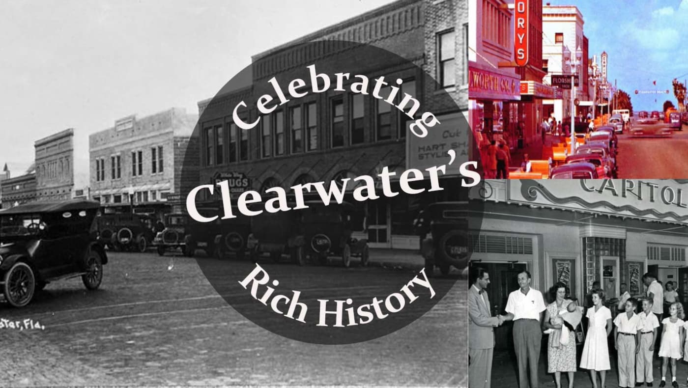 Alt Text: A historical photo collage featuring the text "Celebrating Clearwater’s Rich History" centered in a dark circle. The collage includes a black-and-white image of early 20th-century cars on a brick street, a vibrant mid-century color photo of a bustling downtown with neon signs and vintage automobiles, and a black-and-white photo of a group standing in front of the historic Capitol Theatre.